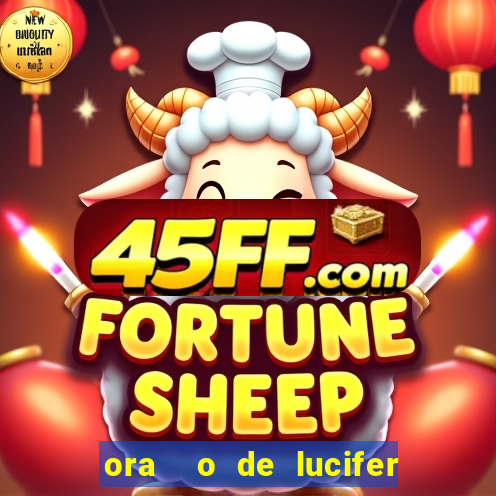 ora  o de lucifer para ganhar na mega sena
